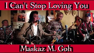 ★ I Can't Stop Loving You-Maskaz M.Goh