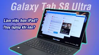 Galaxy Tab S8 Ultra hơn iPad chỗ nào?