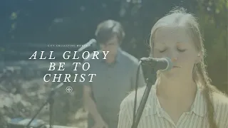 All Glory Be To Christ - Kings Kaleidoscope | Cover