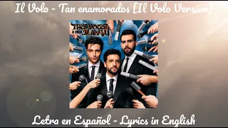 Il Volo - TAN ENAMORADOS (IL VOLO Version) (ESP letra + ENG translation)