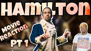 MOVIE TIME!!! “Hamilton”   (Movie  Reaction) PT 1