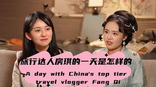 A day with China's top tier travel vlogger Fang Qi