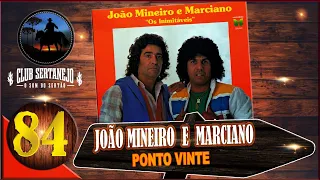 João Mineiro e Marciano - Ponto Vinte 1984