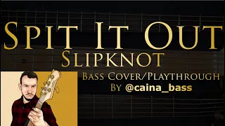 Spit It Out - Slipknot (Cover - Bass Playthrough)