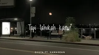 Tapi tahukah kamu? - DYGTA FT. KAMASEAN (video lyrics)