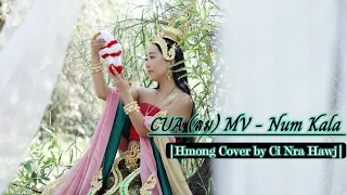 CUA (ลม) MV - Num Kala [Hmong Cover by Ci Nra Hawj]
