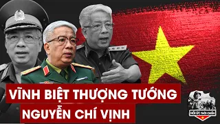 Vĩnh Biệt Thượng Tướng Nguyễn Chí Vịnh - Người Giành Cả Cuộc Đời Cống Hiến Cho Quân Đội Nhân Dân VN
