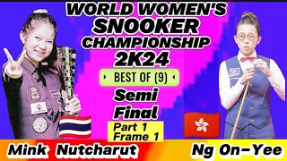 World Women's Championship Snooker 2024 |  Mink Nutcharut Vs Ng On-Yee | Part-1 Frame-1|Semi Final |