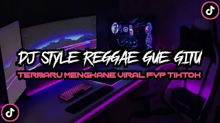 DJ STYLE REGGAE GUE GITU ORANGNYA ( Slowed + Reverb )🎧🎧