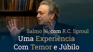 Coram Deo: Uma Experiência Com Temor e Júbilo | Salmo 51, com R.C. Sproul