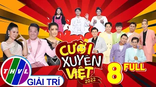 CƯỜI XUYÊN VIỆT 2022 - TẬP 8: Các thí sinh "ĐỔ MỒ HÔI", "GỤC NGÃ" với thử thách CĂN PHÒNG "Ú ÒA"