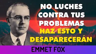 Emmet Fox: HAZ ESTO y tus PROBLEMAS se DISOLVERÁN.