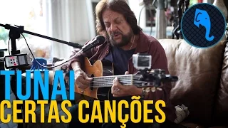 Certas canções - Tunai | ELEFANTE SESSIONS