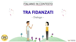 Italiano in contesto #19: TRA FIDANZATI (Learn italian in context)