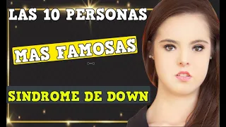 Las 10 personas con síndrome de Down mas Famosas y exitosas