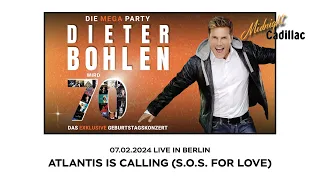 DIETER BOHLEN Atlantis Is Calling (S.O.S. For Love) - Live in Berlin (07.02.2024)