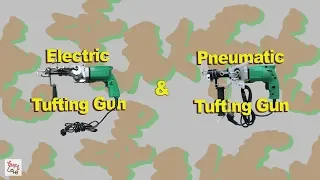 What’s the difference between the Electric Tufting Gun and the Pneumatic Tufting Gun?