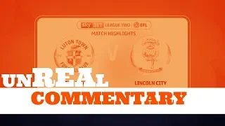 UN-REA-L COMMENTARY WITH GLEN & GAMBO | Lincoln City