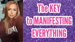 The KEY to MANIFESTING EVERYTHING YOU WANT