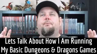 Lets Talk About How I Am Running My Basic Dungeons & Dragons (BECMI) Games