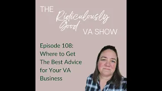 Where to Find The Best Advice For Your VA Business