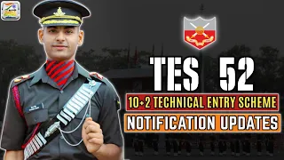 Indian Army TES (Technical Entry Scheme) - 52 Notification Updates | TES 52 Age Limit | TES 52 Entry