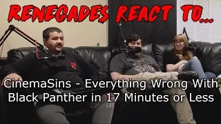 Renegades React to... Cinema Sins - Everything Wrong With Black Panther in 17 Minutes or Less