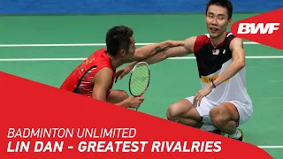 Badminton Unlimited | Lin Dan - GREATEST RIVALRIES | BWF 2020