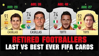 RETIRED Footballers LAST VS BEST EVER FIFA Cards! 😱😵 ft. Casillas, Totti and Rooney!