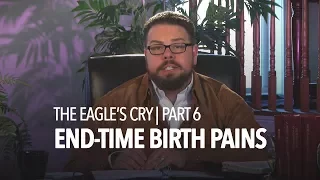 End-Time Birth Pains - Part 6 | Pastor Steven L. Shelley