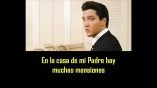 ELVIS PRESLEY -  In my father´s house ( con subtitulos en español )  BEST SOUND