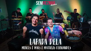 Lapada Dela (Menos é Mais e Matheus Fernandes) - Sem Reznha Acústico (COVER)