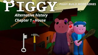 Piggy: Alternative story (Chapter 1 - House) PIGGY BUILD MODE SERIES