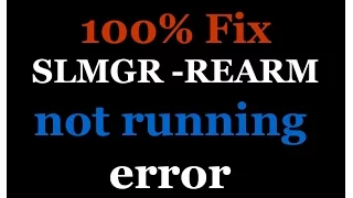 100 % fix SLMGR -REARM is not running / executing error issue.