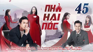 NHÀ HAI NÓC - Tập 45 | Đánh cắp số phận thế thái nhân tình | Phim Việt Nam hay nhất 2024