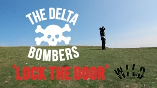 The Delta Bombers 'Lock The Door' WILD RECORDS (Official Music Video HD) BOPFLIX