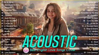 Top English AcousticLove Songs Playlist 2023 ❤️ Soft Acoustic Cover Of Popular Love Songs Of All