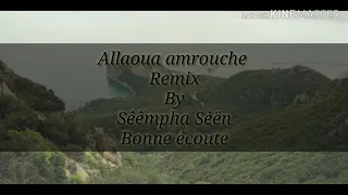 Allaoua amrouche remix by Sêêmpha Sėën live 2018_2019 💥💥