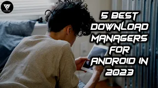 5 Best Download Managers for Android in 2023 | Reticent Shadow