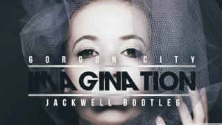 Gorgon City - Imagination (Jackwell Bootleg)