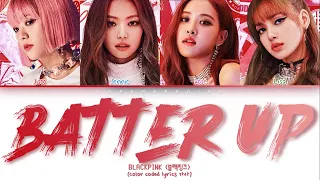 Blackpink - - 'BATTER UP' (Color Coded Lyrics)