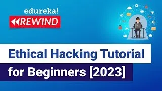 Ethical Hacking Tutorial For Beginners [2024] | Learn Ethical hacking From Scratch | Edureka Rewind