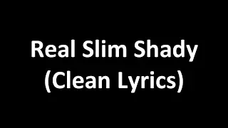 Eminem - Real Slim Shady (Clean Lyrics)