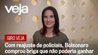 Giro VEJA: Com reajuste de policiais, Bolsonaro comprou briga que não poderia ganhar