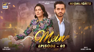 Mein Episode 2 | Highlights | Wahaj Ali | Ayeza Khan | ARY Digital