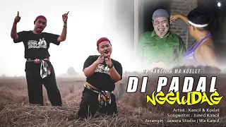 DI PADAL NGGLUDAG wa kancil feat wa koslet (official)