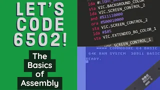 Let's Code 6502 - Ep1: Basics of Asssembly -  27/02/2020