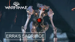 Erra SACRIFICE Himself For Tenno! | Warframe The New War