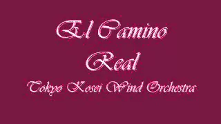 El Camino Real (A Latin Fantasy).Tokyo Kosei Wind Orchestra.