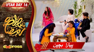 Piyara Bachpan | Maham Aamir | Farhan Ali Waris | Piyara Ramzan - Day 16 | Express TV